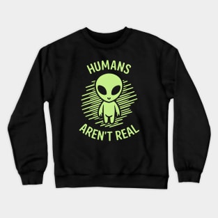 Aliens Are Real Crewneck Sweatshirt